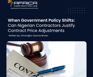 When Government Policy Shifts: Can Nigerian Contractors Justify Contract Price Adjustments Without a ‘Change in Law’ Clause?